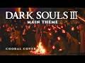 Dark Souls Ⅲ (Choral Cover Version) | Epikanten (Official Video)