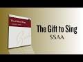 The Gift to Sing (SSAA choir) By Zachary J. Moore