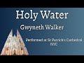 "Holy Water" Gwyneth Walker